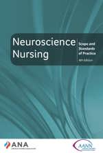 Neuroscience Nursing: Scope and Standards of Practice, 4th Edition