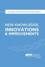 2019 New Knowledge, Innovations & Improvements: Criteria for Nursing Excell
