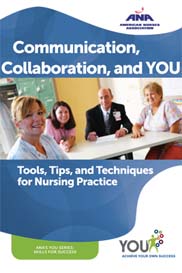 Communication, Collaboration, and You: Tools, Tips, and Techniques for Nurs